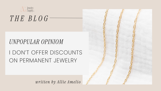 Unpopular Opinion: I Don't Offer Discounts on Permanent Jewelry