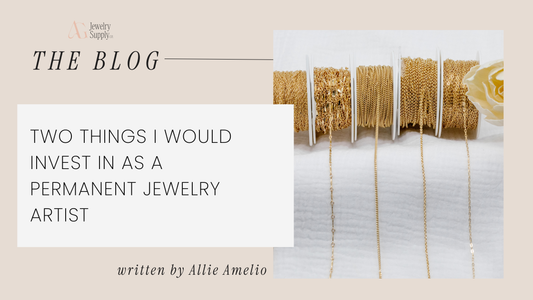 Two Things I Would Invest in as a Permanent Jewelry Artist