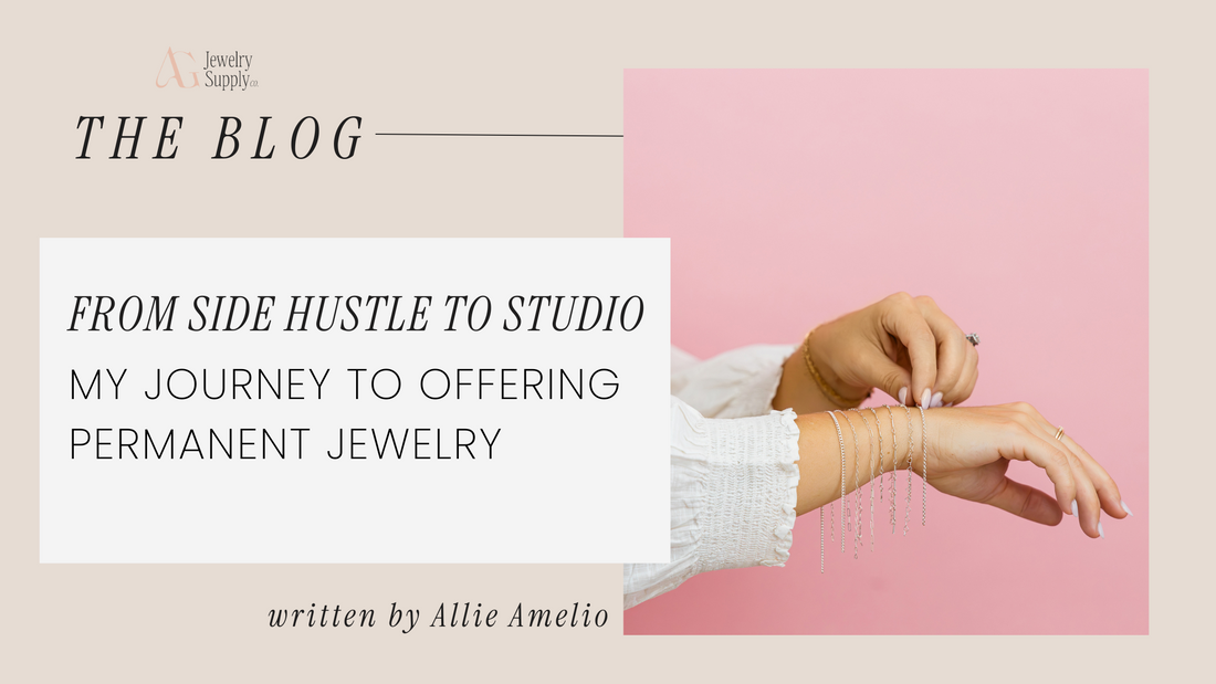 From Side Hustle to Studio: My Journey to Offering Permanent Jewelry